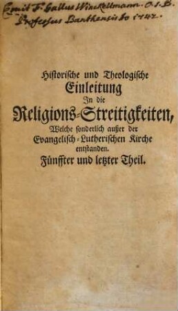 Historische und Theologische Einleitung in die Religions-Streitigkeiten Der Evangelisch-Lutherischen Kirchen, Von der Reformation an bis auf ietzige Zeiten, 5