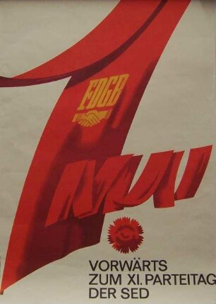 "1.Mai - Vorwärts zum XI. Parteitag der SED"
