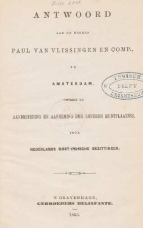 Antwoord aan de heeren Paul van Vlissingen en comp., te Amsterdam, omtrent de aanbesteding en aanneming der koperen muntplaatjes voor Nederlands Oost-Indische bezittingen