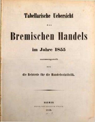 Tabellarische Übersicht des bremischen Handels : im Jahre ..., 1855