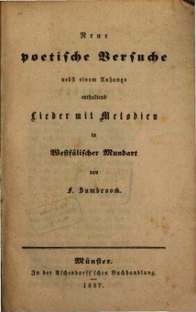 Neue poetische Versuche nebst einem Anhange enthaltend Lieder mit Melodien in Westfälischer Mundart