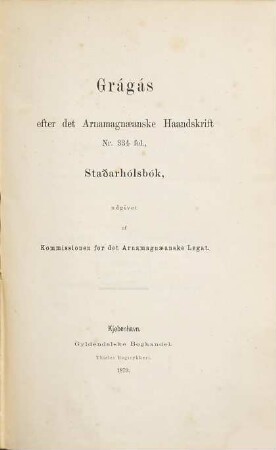 Grágás : efter det Arnamagnaeanske Haandskrift Nr. 334 fol. ; Stadarhólsbók