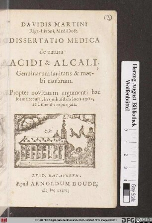 Davidis Martini Riga-Livoni, Med. Doct. Dissertatio Medica de natura Acidi & Alcali, Genuinarum sanitatis & morbi causarum
