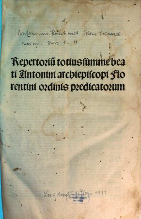Repertoriu[m] totius summe beati Antonini archiepiscopi Florentini ordinis predicatorum. [1,a]