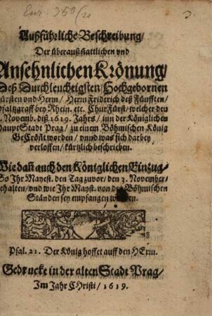 Ausführliche Beschreibung der ... Krönung Fridrich des Fünfften ... zu einem Böhmischen König