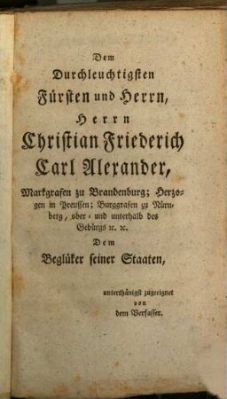 Statistische und topographische Beschreibung des Burggraftums Nürnberg, unterhalb des Gebürgs; oder des Fürstentums Brandenburg-Anspach, 1. Nachrichten von dem Zustand des Fürstentums überhaupt