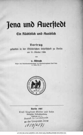 Jena und Auerstedt : ein Rückblick und Ausblick ; Vortrag, gehalten in der Militärischen Gesellschaft zu Berlin am 31. Oktober 1906