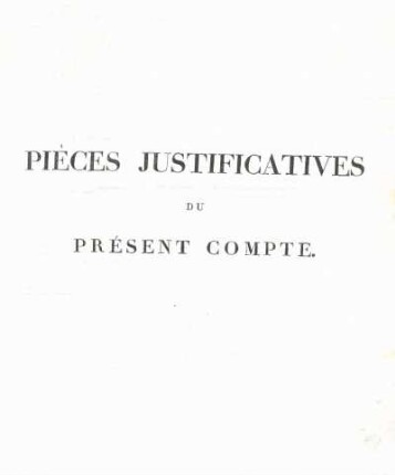 Pièces justificatives du présent compte.