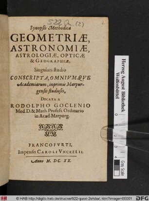 Synopsis Methodica Geometriae, Astronomiae, Astrologiae, Opticae & Geographiae : Singulari studio Conscripta, Omniumque Academiarum, inprimis Marpurgensis studiosis