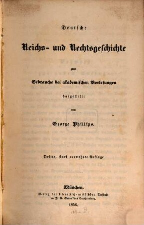 Deutsche Reichs- und Rechtsgeschichte : Zum Gebrauche bei akademischen Vorlesungen