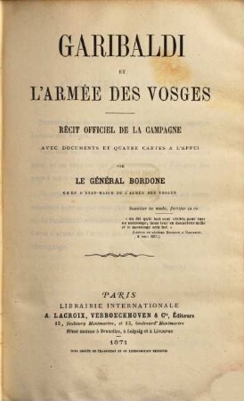 Garibaldi et l'armée des Vosges : Récit officiel de la campagne avec documents et quatre cartes à l'appui par le Bordone