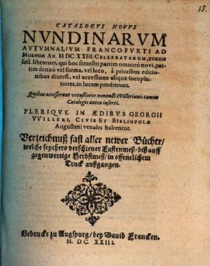 Catalogus novus nundinarum autumnalium Francofurti ad Moenum An. M.DC.XXIII Celebratarum, eorum scil. librorum, qui ... in lucem prodierunt