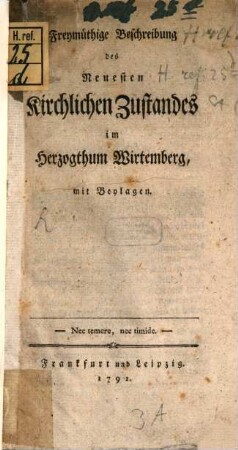 Freymüthige Beschreibung des Neuesten Kirchlichen Zustandes im Herzogthum Wirtemberg : mit Beylagen