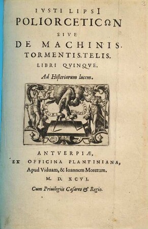 Ivsti Lipsi Poliorceticōn Sive De Machinis. Tormentis. Telis Libri Qvinqve : Ad Historiarum lucem