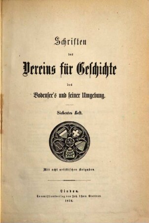 Schriften des Vereins für Geschichte des Bodensees und seiner Umgebung. 7, 7. 1876