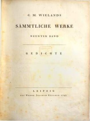 C.M. Wielands Sämmtliche Werke, Neunter Band. Gedichte
