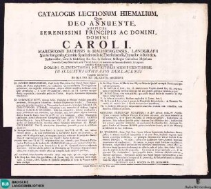 Catalogus Lectionum Hiemalium : Quas Deo Annuente Auspiciis ... Domini Caroli, Marchionis Badensis & Hachbergensis ... In Illustri Gymnasio Durlacensi Publice Docentes ...