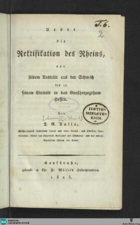 Ueber die Rektifikation des Rheins : von seinem Austritt aus der Schweitz bis zu seinem Eintritt in das Großherzogthum Hessen