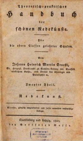 Theoretisch-praktisches Handbuch der schönen Redekünste : für die obern Classen gelehrter Schulen, 2. Theil. Redekunst