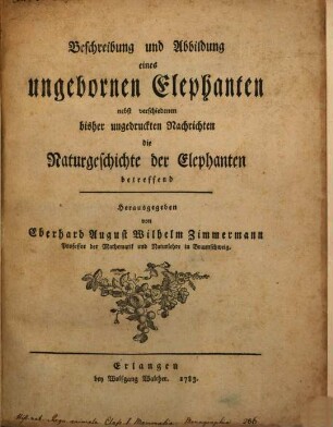 Beschreibung und Abbildung eines ungebornen Elephanten : nebst verschiedenen bisher ungedruckten Nachrichten die Naturgeschichte der Elephanten betreffend