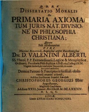 Dissertatio Moralis De Primaria Axiomatum Iuris Nat. Divisione In Philosophia Christiana