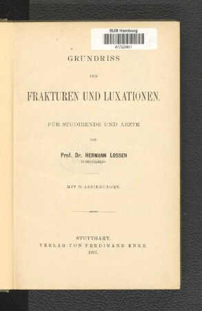 Grundriss der Frakturen und Luxationen : für Studierende und Ärzte