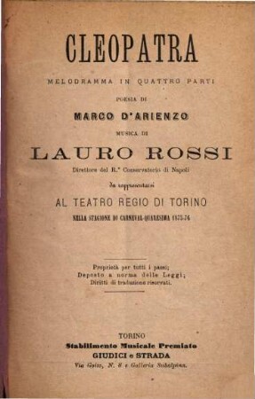 Cleopatra : melodramma in quattro parti ; da rappresentarsi al Teatro Regio di Torino nella stagione di carneval - quaresima 1875 - 76