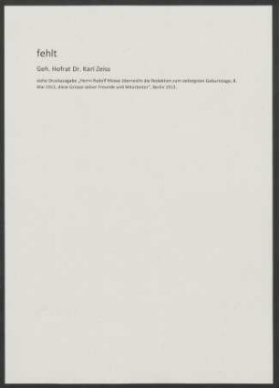 Fehlt: Geh. Hofrat Dr. Karl Zeiss