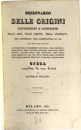 Dizionario delle origini, invenzioni e scoperte nelle arti, nelle scienze, nella geografia, nel commercio, nell'agricoltura ...