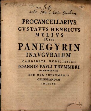 Procancellarius Gustavus Henricus Mylius, ICtus ... panegyrin inauguralem Joannis Pauli Trummeri ... indicit : [de vero sensu articuli 148. Const. crim. Car. praefatus]