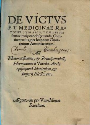Ioh. Guinterii De victus et medicinae ratione cum alio, tum pestilentiae tempore observanda commentarius