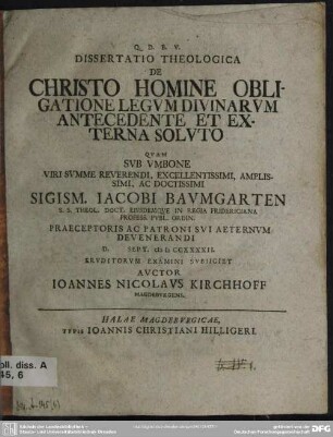 Dissertatio Theologica De Christo Homine Obligatione Legum Divinarum Antecedente Et Externa Soluto
