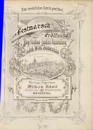 Festmarsch zu Eröffnung der Bayrischen Landesausstellung : [in Nürnberg]