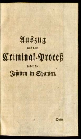 Auszug aus dem Criminal-Proceß wider die Jesuiten in Spanien.