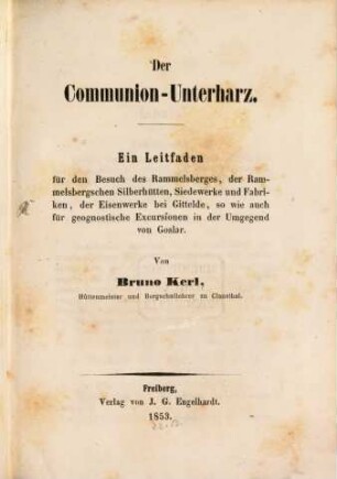 Der Communion-Unterharz : ein Leitfaden für den Besuch des Rammelsberges, ...