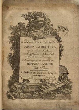 Sammlung neuer italienischer Arien und Duetten von den besten Meistern : mit beygefügtem deutschen Texte. 3, III. Theil