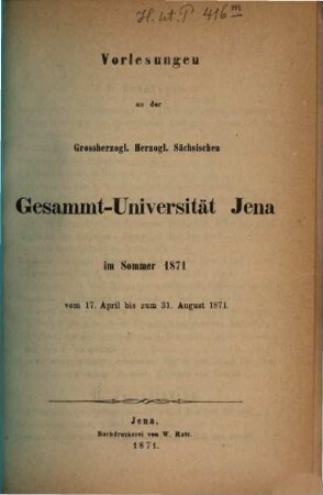 Vorlesungen an der Gesamt-Universität Jena : im .... 1871, 1871. Sommer
