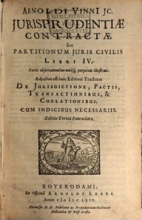 Iurisprudentiae contractae Sive Partitionum Iuris civilis libri quatuor : Item Tractatus de iurisdictione, pactis, transactionibus et collationibus