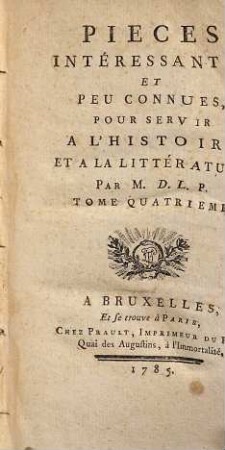 Pièces Intéressantes Et Peu Connues Pour Servir A L'Histoire Et La Littérature, 4