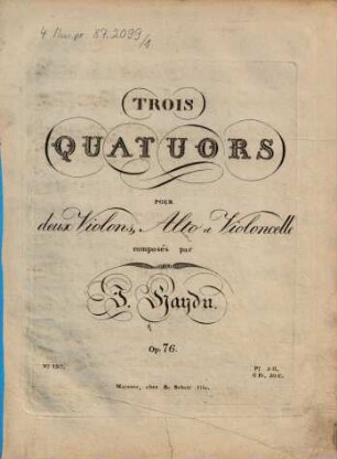Trois quatuors pour deux violons, alto et violoncelle : op. 76