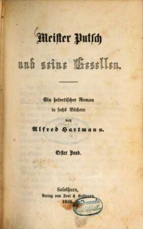 Meister Putsch und seine Gesellen : Ein helvetischer Roman in sechs Büchern von Alfred Hartmann. 1