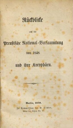 Rückblicke auf die Preußische National-Versammlung von 1848 und ihre Koryphäen