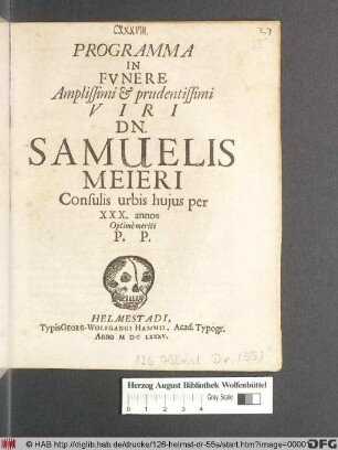 Programma In Funere Amplissimi & prudentissimi Viri Dn. Samuelis Meieri Consulis urbis huius per XXX. annos Optime meriti P.P.