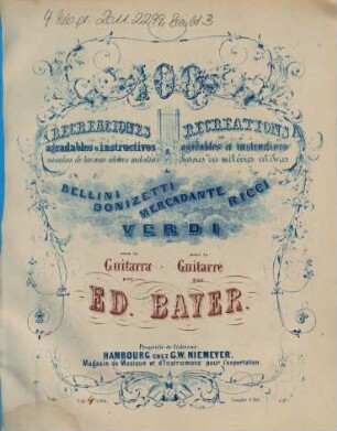 100 recreaciones agradables e instructivos : sacadas de las mas célebres melodias de Bellini, Donizetti, Ricci, Mercadante, Pacini, Rossini, Verdi etc., 4