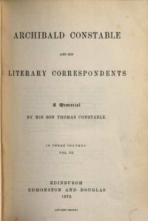 Archibald Constable and his literary correspondents : a memorial. 3