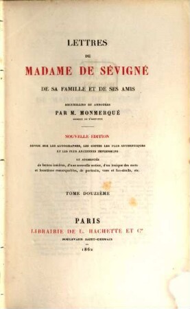Lettres de Madame de Sévigné, de sa famille et de ses amis. 12