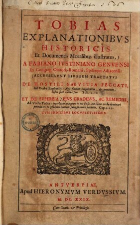 Tobias Explanationibvs Historicis, Et Documentis Moralibus illustratus