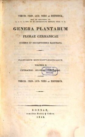 Genera plantarum florae germanicae : iconibus et descriptionibus illustrata. 2, Plantarum monocotyledonearum Volumen II Cyperaceae, helobiae, coronariae