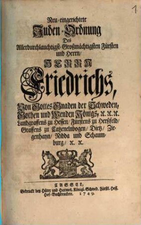 Neu-eingerichtete Juden-Ordnung Des Fürsten ... Friedrichs,Von Gottes Gnaden der Schweden, ... Landgraffens zu Hessen ...