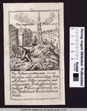 Die Juden werden von denen Christen auß rechtmäßigem Gott gefälligen Eiffer ermordet und außgereuttet, Gott gebe das von dießem Höllen geschmaiß unser Vatterland fürohin befreyet bleibe.